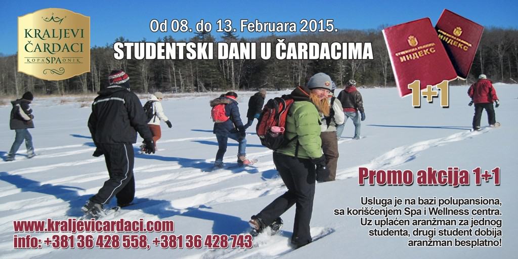 Studentski dani: Kraljevi Čardaci Kopaonik Promotivna akcija "1+1" namenjena studentima u periodu od 08. do 13. Februara, obuhvata aranžman na bazi polupansiona sa korišćenjem Spa